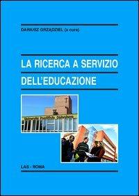 La ricerca a servizio dell'educazione. Il contributo dell'Università Pontificia Salesiana di Roma e di alcuni centri associati italiani - copertina