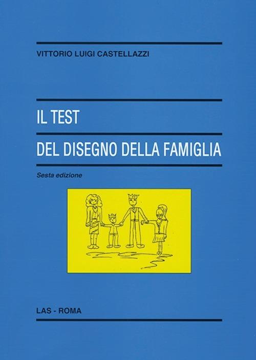 Il test del disegno della famiglia - Vittorio Luigi Castellazzi - copertina