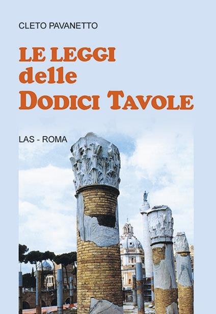 Le leggi delle dodici tavole - Cletus Pavanetto - copertina