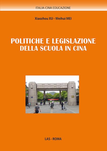 Politiche e legislazione della scuola in Cina - Xu Xiaozhou,Mei Weihui - copertina