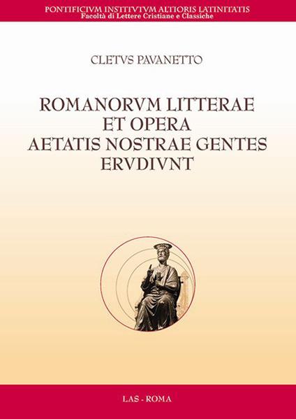 Romanorum litterae et opera aetatis nostrae gentes erudiunt - Cletus Pavanetto - copertina