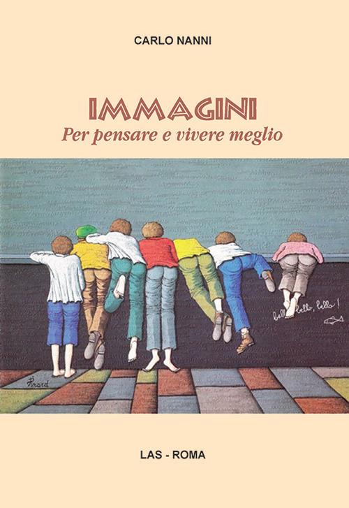 Immagini. Per pensare e vivere meglio - Carlo Nanni - copertina