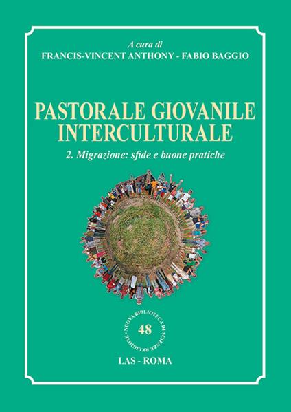 Pastorale giovanile interculturale. Vol. 2: Migrazione: sfide e buone pratiche. - copertina