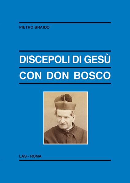 Discepoli di Gesù con don Bosco - Pietro Braido - copertina