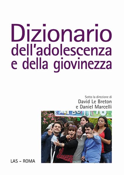 Dizionario dell'adolescenza e della giovinezza - David Le Breton,Daniel Marcelli - copertina