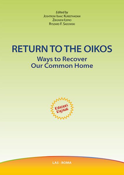 Return to the oikos. Ways to recover our common home - Joshtrom Isaac Kureethadam,Zbigniew Lepko,Ryszard Sadowski - copertina