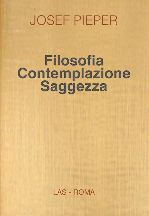 Filosofia contemplazione saggezza - Josef Pieper - copertina