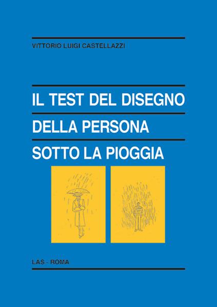 Il test del disegno della persona sotto la pioggia - Vittorio Luigi Castellazzi - copertina