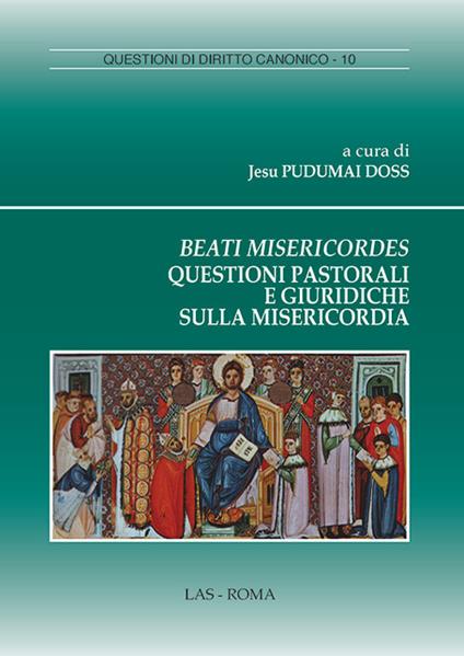 Beati misericordes. Questioni pastorali e giuridiche sulla misericordia - copertina