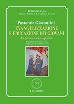 Evangelizzazione e educazione dei giovani. Un percorso teorico-pratico. Pastorale giovanile. Vol. 1