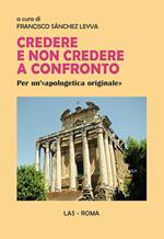 Credere e non credere a confronto. Per un'«apologetica originale»