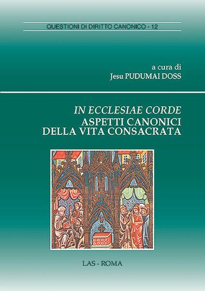 In ecclesiae corde. Aspetti canonici della vita consacrata - copertina