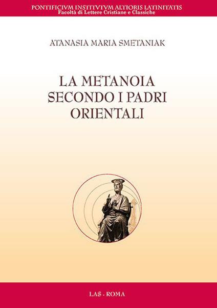 La metanoia secondo i padri orientali - Atanasia Maria Smetaniak - copertina