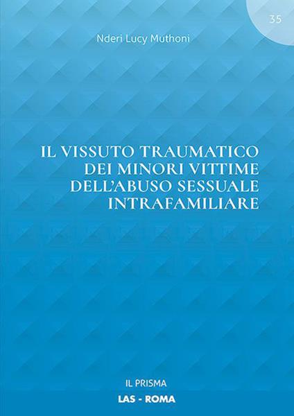 Il vissuto traumatico dei minori vittime dell'abuso sessuale intrafamiliare - Lucy Muthoni Nderi - copertina