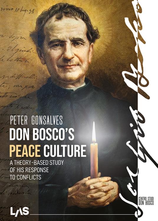 Don Bosco's peace culture. A theory-based study of his response to conflicts - Peter Gonsalves - copertina