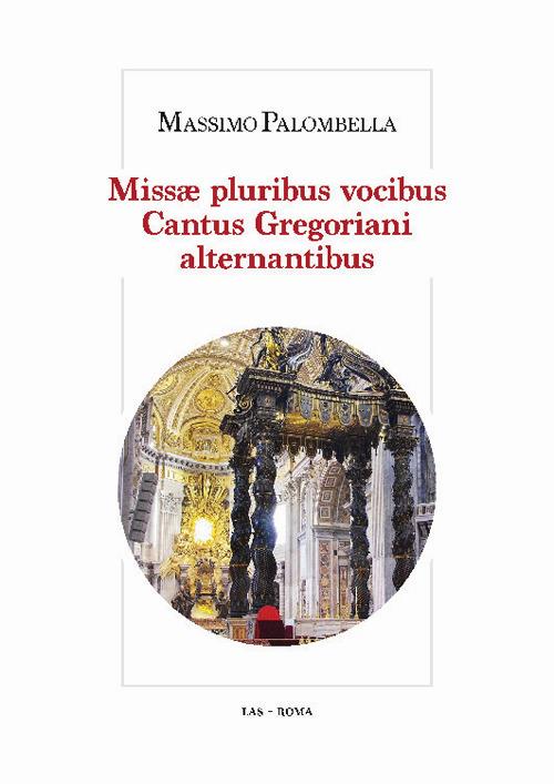 Missae pluribus vocibus. Cantus gregoriani alternantibus - Massimo Palombella - copertina