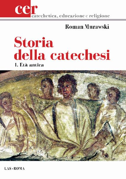 Storia della catechesi. Vol. 1: Età antica. - Roman Murawski - copertina