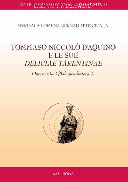 Tommaso Niccolò D'Aquino e le sue «Deliciae tarentinae». Osservazioni filologiche-letterarie - Myriam Filomena Bernadette Cicala - copertina