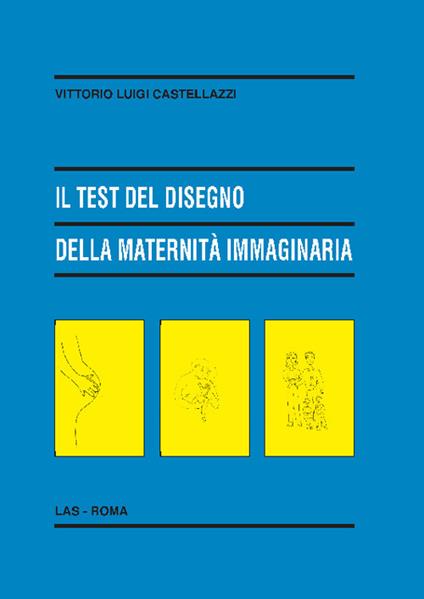 Il test del disegno della maternità immaginaria - Vittorio Luigi Castellazzi - copertina