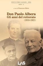 Don Paolo Albera. Gli anni del rettorato (1910-1921)