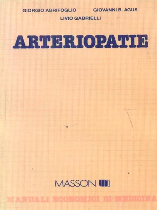 Arteriopatie - Giorgio Agrifoglio,Giovanni B. Agus,Livio Gabrielli - copertina