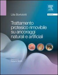 Trattamento protesico rimovibile su ancoraggi naturali e artificiali - Lilia Bortolotti - copertina