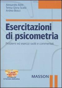 Esercitazioni di psicometria. Problemi ed esercizi svolti e commentati. Con CD-ROM - Alessandra Areni,Teresa Gloria Scalisi,Andrea Bosco - copertina