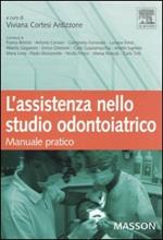 L' assistenza nello studio odontoiatrico. Manuale pratico. Ediz. illustrata