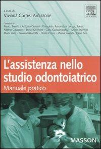 L' assistenza nello studio odontoiatrico. Manuale pratico. Ediz. illustrata - copertina