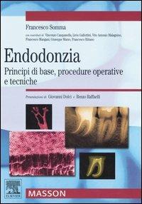 Endodonzia. Principi di base, procedure operative e tecniche - Francesco Somma - copertina