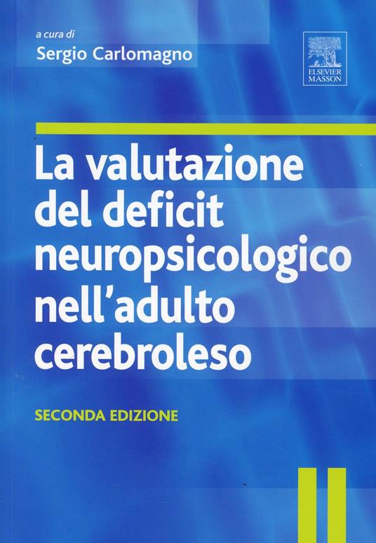 La valutazione del deficit neuropsicologico nell'adulto cerebroleso - Sergio Carlomagno - copertina