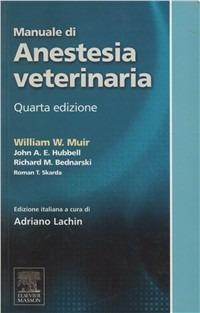 Manuale di anestesia veterinaria - William W. Muir,John A. Hubbell,Richard M. Bednarski - copertina