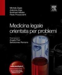 Medicina legale orientata per problemi - Michele Zagra,Antonina Argo,Burkhard Madea - copertina