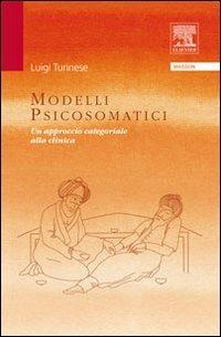 Modelli psicosomatici. Un approccio categoriale alla clinica - Luigi Turinese - copertina