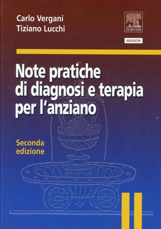 Note pratiche di diagnosi e terapia per l'anziano - Carlo Vergani,Tiziano Lucchi - copertina