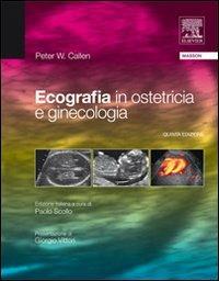Ecografia in ostetricia e ginecologia - Peter Callen - copertina