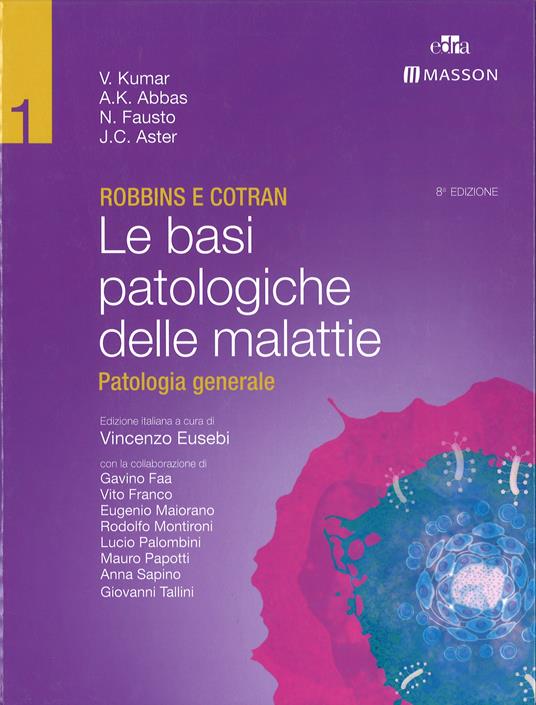 Robbins e Cotran. Le basi patologiche delle malattie. Patologia generale. Vol. 1 - copertina
