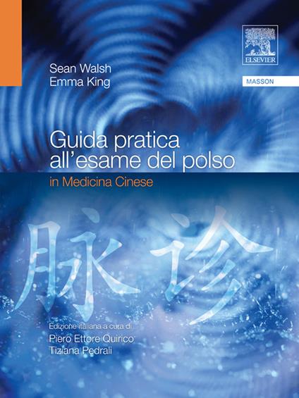 Guida pratica all'esame del polso in medicina cinese - Emma King,Sean Walsh,P. Quirico,M. Cormio - ebook