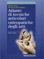 Atlante di tecniche articolari osteopatiche degli arti - Bernard Ebenegger,Serge Tixa - ebook