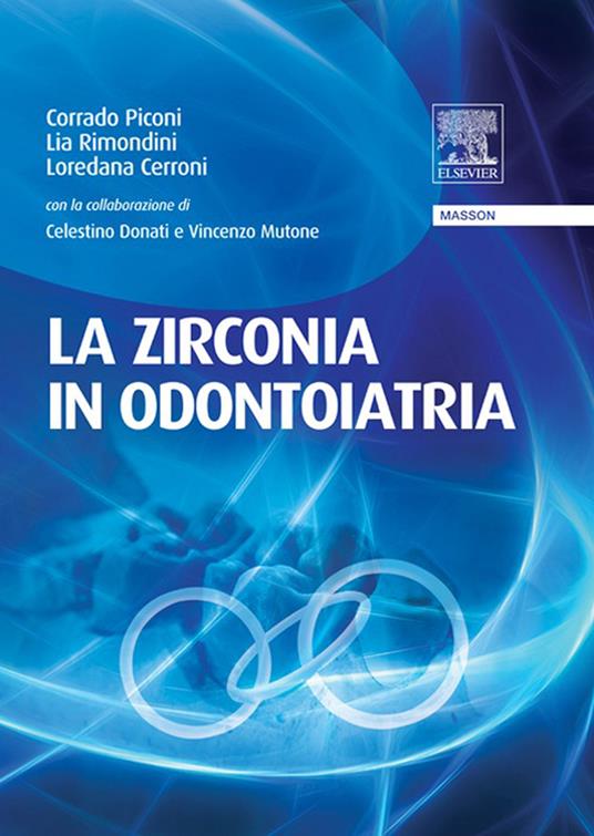 La zirconia in odontoiatria - Loredana Cerroni,Corrado Piconi,Lia Rimondini - ebook