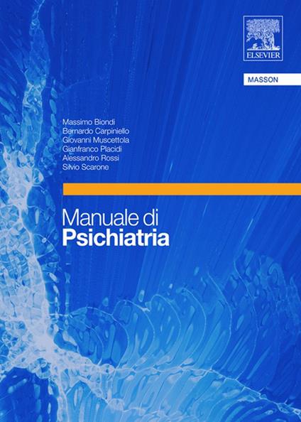 Manuale di psichiatria - Massimo Biondi,Bernardo Carpiniello,Giovanni Muscettola,Gianfranco Placidi - ebook