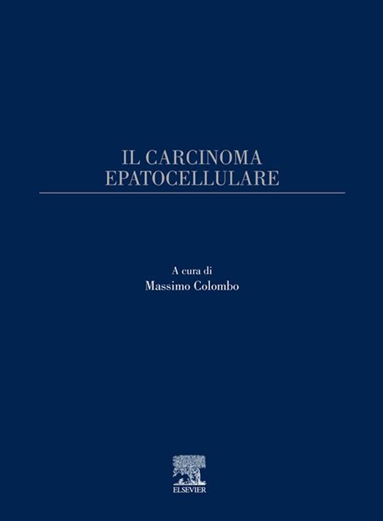 Il carcinoma epatocellulare - Massimo Colombo - ebook