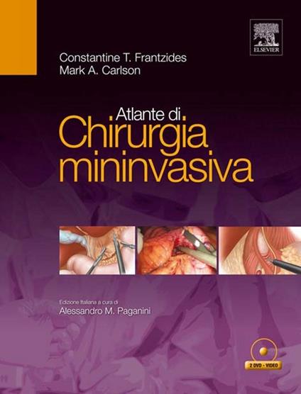 Atlante di chirurgia mininvasiva - Mark Carlson,Costantine Frantzides,A. M. Paganini,L. Maresca - ebook