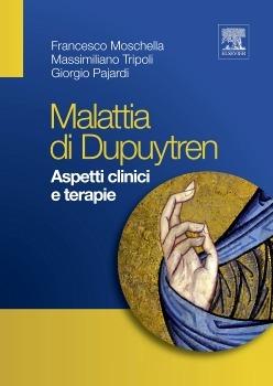 La malattia di Dupuytren - Francesco Moschella,Massimiliano Tripoli,Giorgio Pajardi - copertina