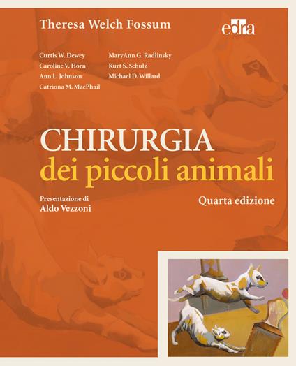 Chirurgia dei piccoli animali - Theresa Welch Fossum - copertina