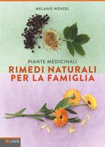 Piante medicinali. Rimedi naturali per la famiglia