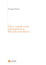 Etica e professione infermieristica. Manuale introduttivo
