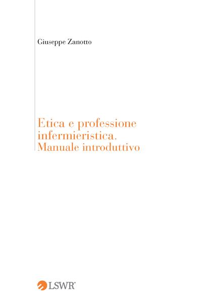 Etica e professione infermieristica. Manuale introduttivo - Giuseppe Zanotto - ebook