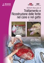 BSAVA. Manuale di trattamento e ricostruzione delle ferite nel cane e nel gatto