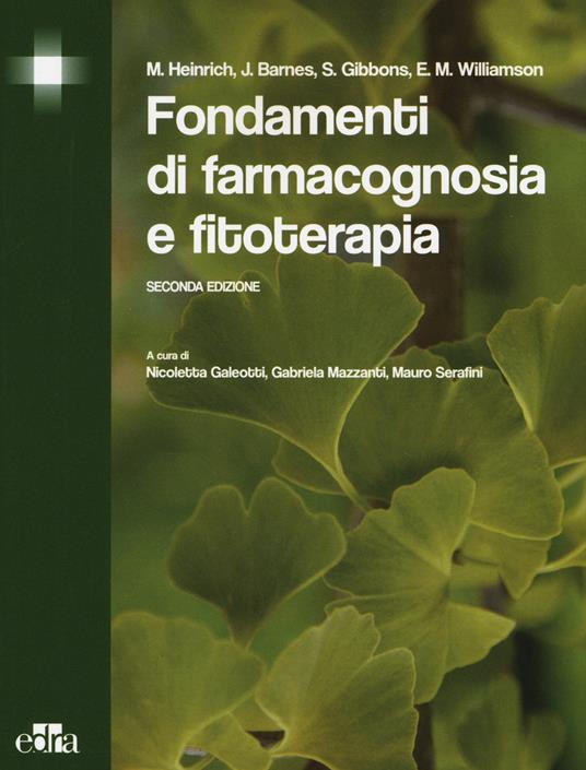 Fondamenti di farmacognosia e fitoterapia - Michael Heinrich,J. Barnes,S. Gibbons - copertina